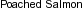 ./Labels/h_Poached_Salmon.png