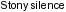 ./Labels/h_Stony_silence.png